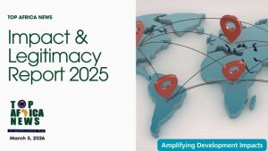 Top Africa News releases the 2025 impact & legitimacy report, highlighting massive strategic value for development partners.
