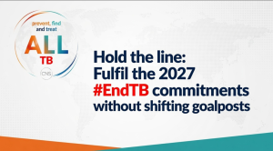 Hold the line: Fulfil the 2027 #EndTB commitments without shifting goalposts
