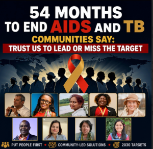 54 months to end AIDS and TB: Communities say, ‘Trust us to lead or miss the target.’
