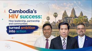 Cambodia’s HIV success: How leadership, partnership, and communities turned ambition into action