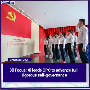 Xi Focus: Xi leads CPC to advance full, rigorous self-governance